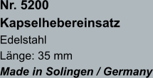 Nr. 5200  Kapselhebereinsatz Edelstahl Länge: 35 mm Made in Solingen / Germany